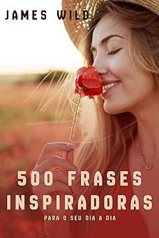 500 frases motivacionais (para mulheres) Wild, James